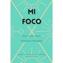 Nacario Independently Published Mı Foco: Éxito Emprendedor Organizador Estratégico (Spanish Editio