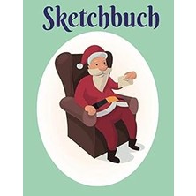 Nacario Sketchbuch: Weihnachtsmann Design Heft Mit Den Blanko Seiten Für Skizzen Zeichnen Und Malen