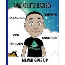 Nacario Amazing Little Black Boy, Never Give Up Journal!: A Journal For Black Boys That Promotes Sel