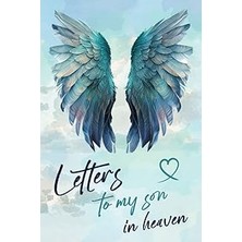 Nacario Independently Published Letters To My Son In Heaven Journal: Grieving Over The Loss Of Son |