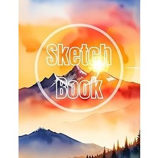 Nacario Sketch Book: Premium Watercolor Sunset & Sunrise Mountain View Design Cover Page Sketchbook