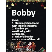 Nacario Christmas Sketch Book: Bobby Definition Personalized Name Funny Birthday Gift Idea, 120 Page