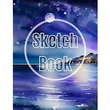 Nacario Sketch Book: Premium Watercolor Sea Night View Design Cover Page Sketchbook Blank Paper Pad