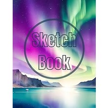 Nacario Sketch Book: Premium Watercolor The Aurora Lights Over The Sea View Design Cover Page Sketch