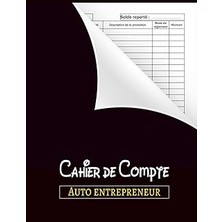 Nacario Cahier De Compte Auto Entrepreneur: Livre De Compte | Registre Des Recettes Auto-Entrepreneu