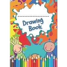 Nacario Independently Published A4 - Drawing Pad For Kids To Personalise: An A4 100 Page Drawing Boo