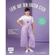 Nacario Liebe Auf Den Ersten Stich – Kleider, Shirts, Jumpsuits Und Mehr: Quick Und Easy Nähen An