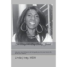 Nacario The Marys' 90-Day Destiny Journal: Use Your Next 90 Days To Let God Guide You Into Your Futu
