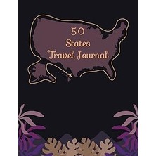 Nacario 50 States Travel Journal: Full Guide To Record Your Travels Around 50 States Of The Usa, Wri
