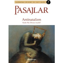 Pasajlar Sosyal Bilimler Dergisi Sayı 17 - Antinatalizm: Keşke Hiç Olmasa Mıydık?