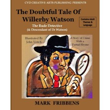 Belirtilmemiş The Doubtful Tale Of Willerby Watson: The Rude Detective & Descendant Of Dr Watson (The Doubtful Ta