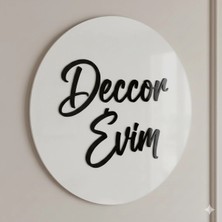 Deccor Evim Yuvarlak Pleksi Üzeri Pleksi Yapıştırma Tabela Kişiye Özel