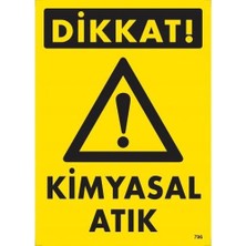 ÖNÇ - PRİME Dikkat Kimyasal Atık Uyarı Levhası 25X35 KOD:796