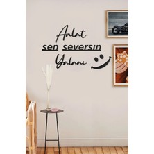 Buççin Online Mağaza  Anlat Sen Seversin Yalanı Yazılı Dekoratif Ahşap Tablo Ahşap Siyah
