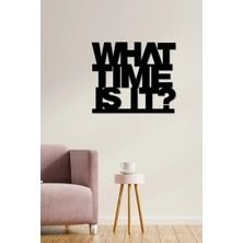 Buççin Online Mağaza  40X34 cm What Time Is It Duvar Panosu Ahşap Siyah