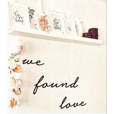 Buççin Online Mağaza  We Found Love Ahşap Duvar Yazısı - Motto Ahşap Siyah