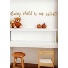 Buççin Online Mağaza  Every Child Is An Artist Ahşap Duvar Yazısı Ahşap Kahverengi