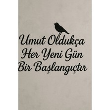 Buççin Online Mağaza  Umut Oldukça Her Yeni Gün Bir Başlangıçtır Duvar Yazısı Sözü Motivasyon Sözü Salon/ofis Dekoru Ahşap