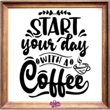 Buççin Online Mağaza  Start Your Day With A Coffee Yazılı Ahşap Çerçeve Görünümlü Dekoratif Alüminyum Duvar Panosu Metal B