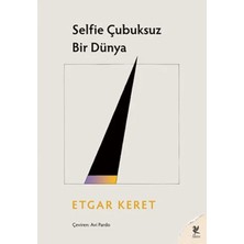 Aknca Selfie Çubuksuz Bir Dünya