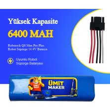 Ümit Maker Roborock Q8 Max Pro Plus Robot Süpürge 6400 Mah 14.4V Batarya