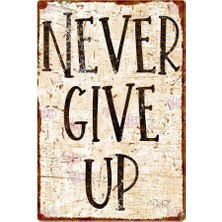 Buççin Online Mağaza  Never Give Up Dekoratif Ahşap Levha – Eskitme Görünümlü Motivasyon Tabelası Ahşap Beyaz