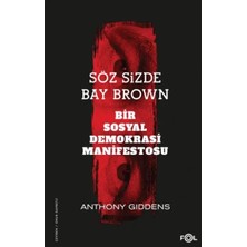 Aknca Söz Sizde Bay Brown –bir Sosyal Demokrasi Manifestosu