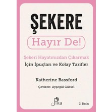 Aknca Şekere Hayır De! - Şekeri Hayatınızdan Çıkarmak Için Ipuçları ve Kolay Tarifler