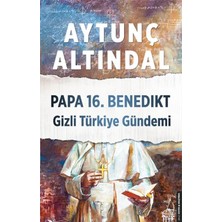 Aknca Papa 16.benedikt Gizli Türkiye Gündemi