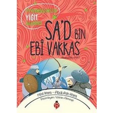 Aknca Sa’d Bin Ebî Vakkas - Peygamberimizin Yiğit Arkadaşı