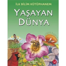 İş Bankası Kültür Yayınları Steve Parker'ın İlk Bilim Kütüphanem - Yaşayan Dünya 6 - 8 Yaş İçin Bilim Kitabı