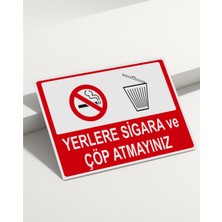 Real Reklamdayız Yerlere Sigara ve Çöp Atmayınız Isg Uyarı Levhası