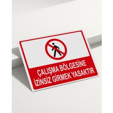Real Reklamdayız Çalışma Bölgesine Izinsiz Girmek Yasaktır Isg Uyarı Levhası