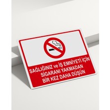 Real Reklamdayız Sağlığınız ve Emniyetiniz Için Sigaranı Yakmadan Bir Kez Daha Düşün Isg Uyarı Levhası