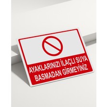 Real Reklamdayız Ayaklarınızı Ilaçlı Suya Basmadan Girmeyiniz Isg Uyarı Levhası