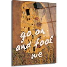GLAZELLA Klimt Öpücük ve 'go On And Fool Me' Temalı Sanatsal Cam Tablo