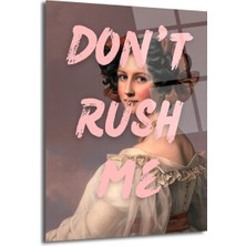 GLAZELLA Don't Rush Me Temalı Asi Ruhlu Klasik Portre Cam Tablo