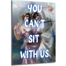 GLAZELLA "you Can't Sit With Us" Mizahi Klasik Sanat Cam Tablo