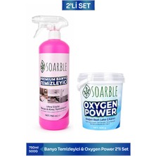 Soarble Premium Banyo Temizleyici 750 ml + Oxygen Power 500 gr Oksijen Bazlı Temizlik Seti