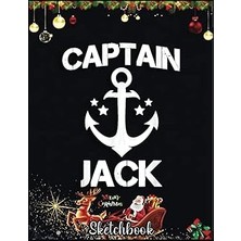 Hace Bazaar Christmas Sketch Book: Captaın Jack Funny Birthday Personalized Name Boat Gift, 120 Pages Help You D