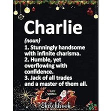 Hace Bazaar Christmas Sketch Book: Charlıe Definition Personalized Name Funny Birthday Gift, 120 Pages Help You
