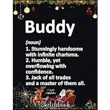 Hace Bazaar Christmas Sketch Book: Buddy Definition Personalized Name Funny Birthday Gift Idea, 120 Pages Help Y