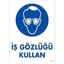 Colezium Iş Gözlüğü Kullan Uyarı Levhası 25X35 Kod:2