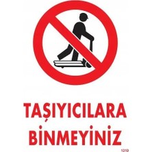 Colezium Taşıyıcılara Binmeyiniz Uyarı Levhası 25X35 KOD:1310