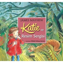 Yapı Kredi Yayınları Katie ve Resim Sergisi - James Mayhew 3 - 5 Yaş Çocuk Öykü Kitabı