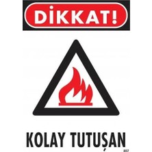 Colezium Dikkat Kolay Tutuşan Uyarı Levhası 25X35 KOD:857