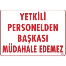 Colezium Yetkiliden Başkası Uyarı Levhası 25X35 KOD:303