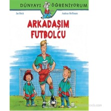 İş Bankası Kültür Yayınları Dünyayı Öğreniyorum - Arkadaşım Futbolcu 3 - 5 Yaş İçin Andreas Hoffmann Türkçe Kitap