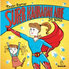 Boncuk Yayınları Süper Kahraman Anne - Timothy Knapman