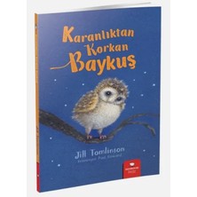 Aknca Hayvan Öyküleri Serisi - Karanlıktan Korkan Baykuş